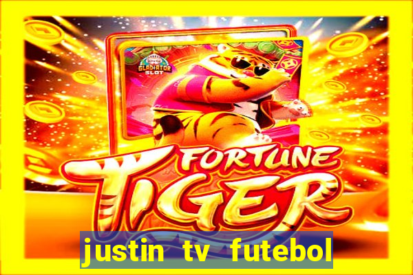 justin tv futebol ao vivo